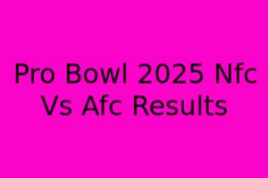 Pro Bowl 2025 NFC Vs AFC Results