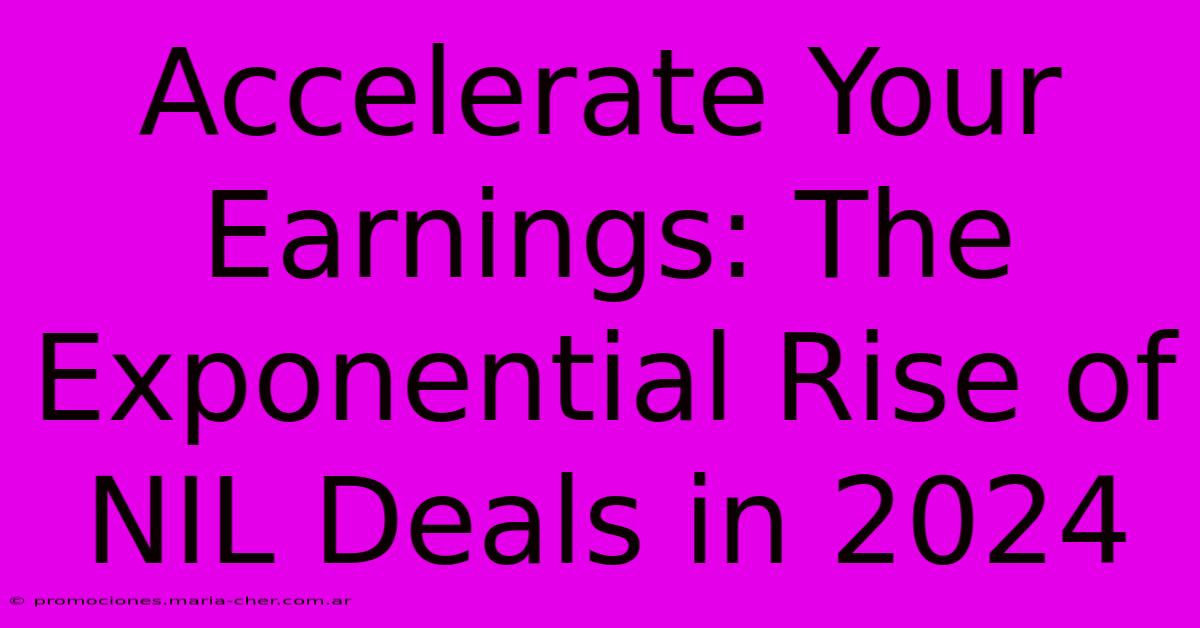 Accelerate Your Earnings: The Exponential Rise Of NIL Deals In 2024