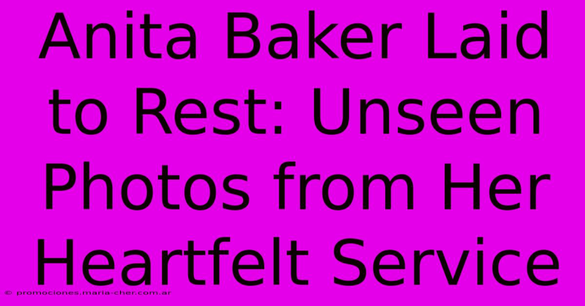 Anita Baker Laid To Rest: Unseen Photos From Her Heartfelt Service