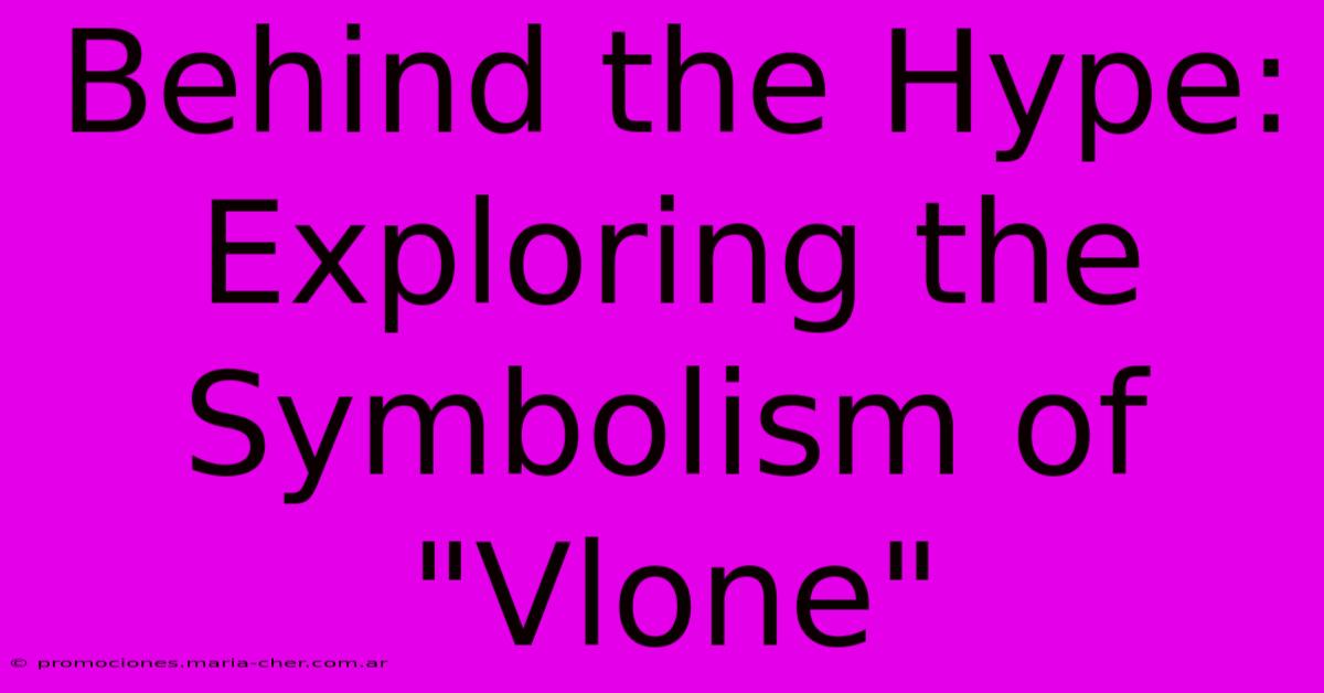 Behind The Hype: Exploring The Symbolism Of 