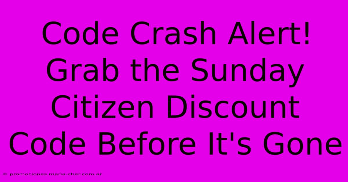 Code Crash Alert! Grab The Sunday Citizen Discount Code Before It's Gone