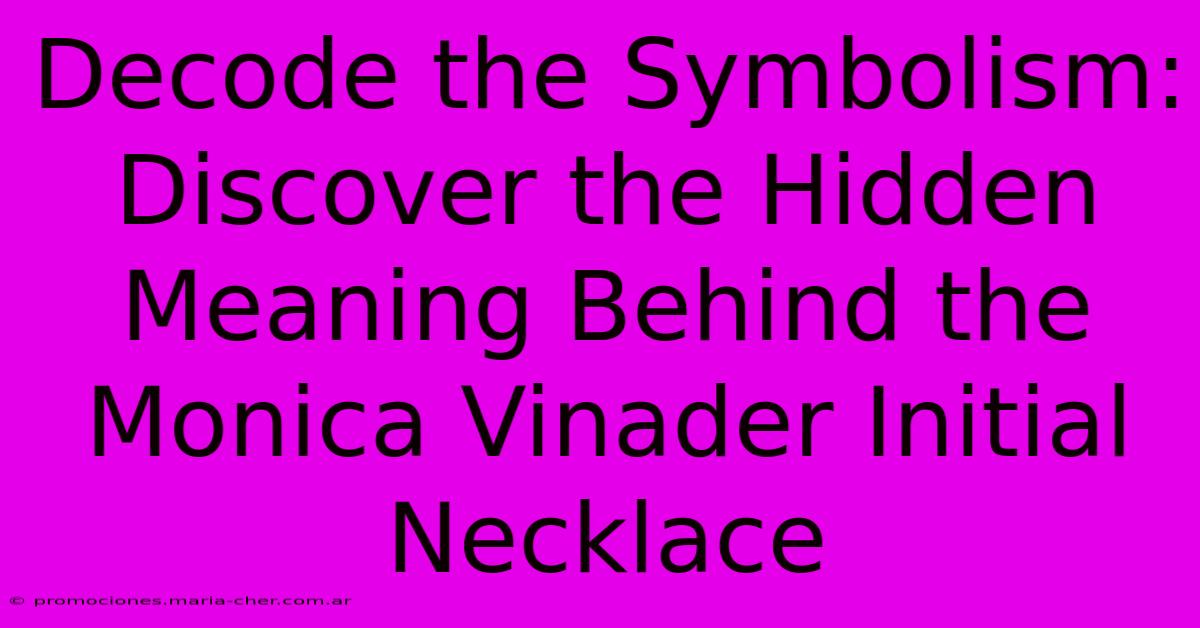 Decode The Symbolism: Discover The Hidden Meaning Behind The Monica Vinader Initial Necklace