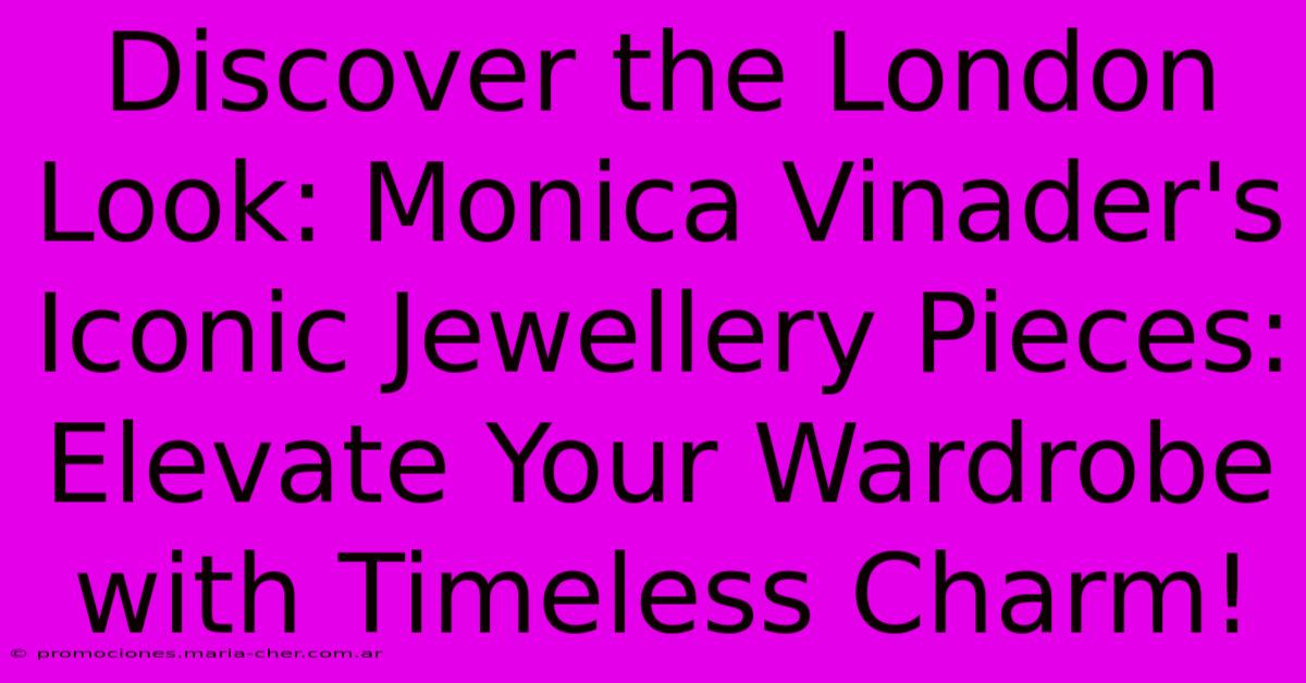 Discover The London Look: Monica Vinader's Iconic Jewellery Pieces: Elevate Your Wardrobe With Timeless Charm!