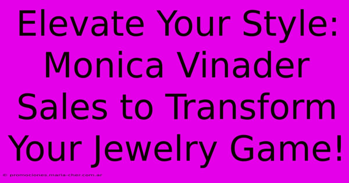 Elevate Your Style: Monica Vinader Sales To Transform Your Jewelry Game!