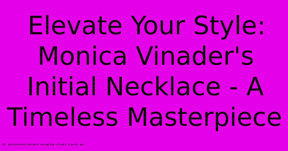 Elevate Your Style: Monica Vinader's Initial Necklace - A Timeless Masterpiece