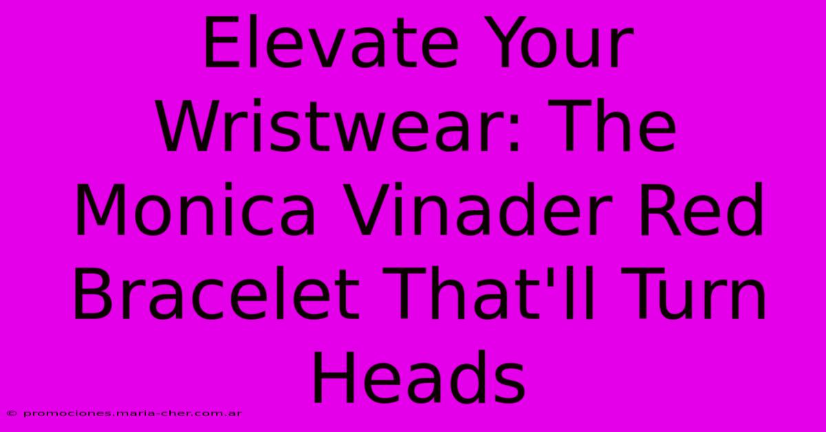 Elevate Your Wristwear: The Monica Vinader Red Bracelet That'll Turn Heads