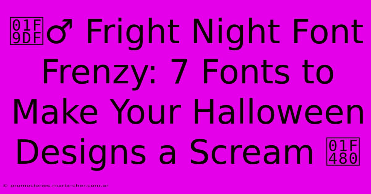 🧟‍♂️ Fright Night Font Frenzy: 7 Fonts To Make Your Halloween Designs A Scream 💀