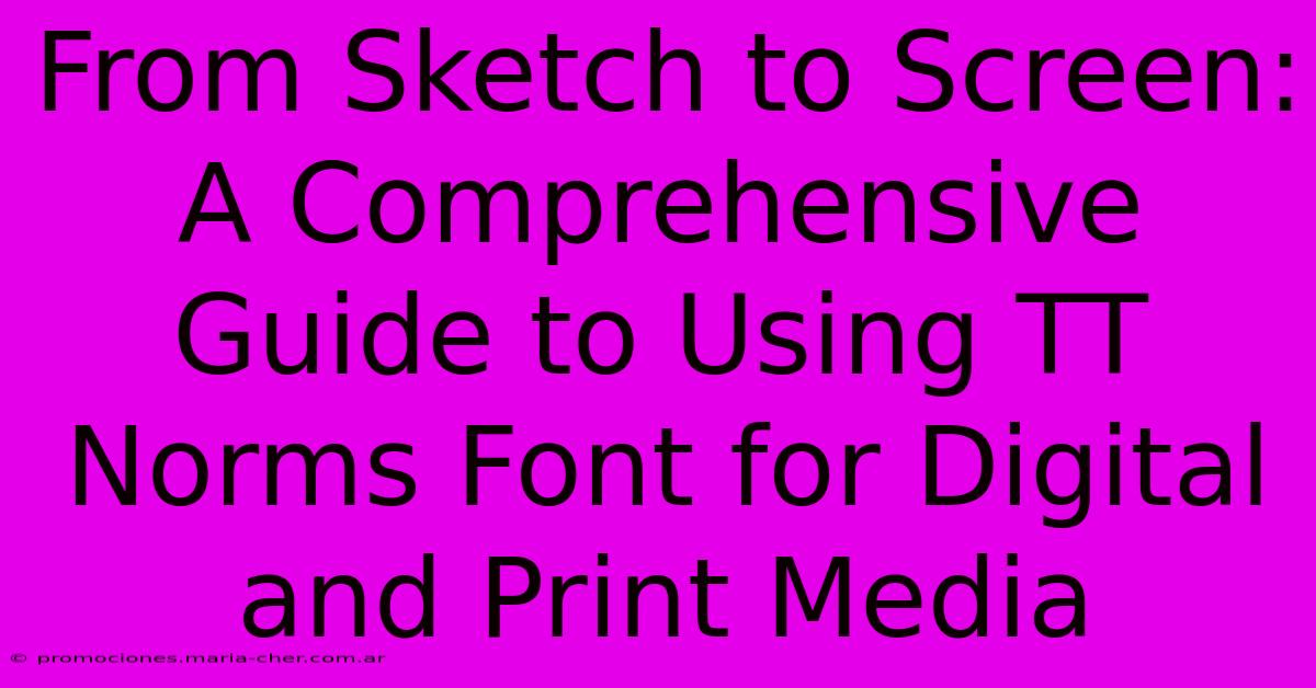 From Sketch To Screen: A Comprehensive Guide To Using TT Norms Font For Digital And Print Media