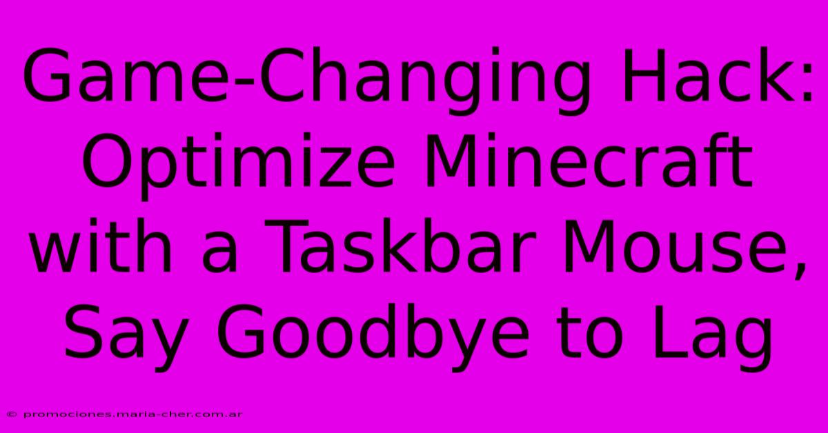 Game-Changing Hack: Optimize Minecraft With A Taskbar Mouse, Say Goodbye To Lag