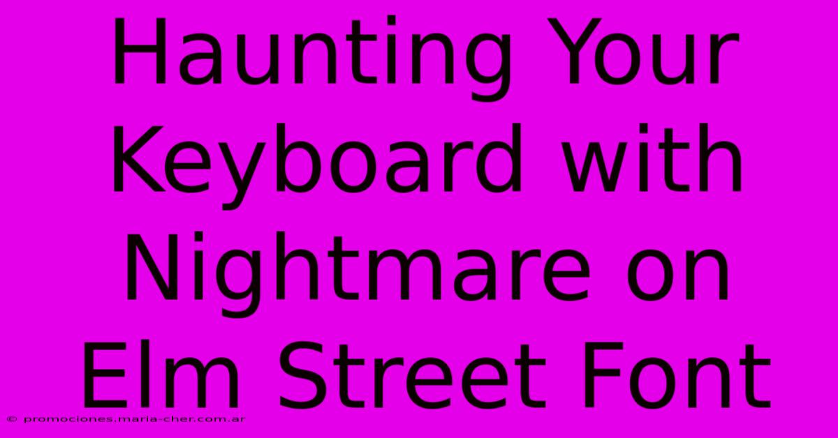 Haunting Your Keyboard With Nightmare On Elm Street Font