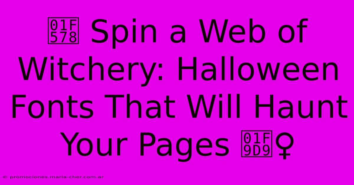 🕸️ Spin A Web Of Witchery: Halloween Fonts That Will Haunt Your Pages 🧙‍♀️