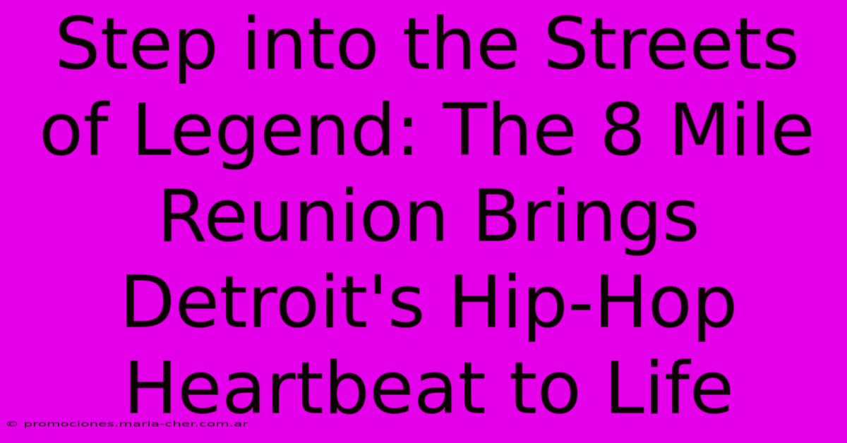 Step Into The Streets Of Legend: The 8 Mile Reunion Brings Detroit's Hip-Hop Heartbeat To Life