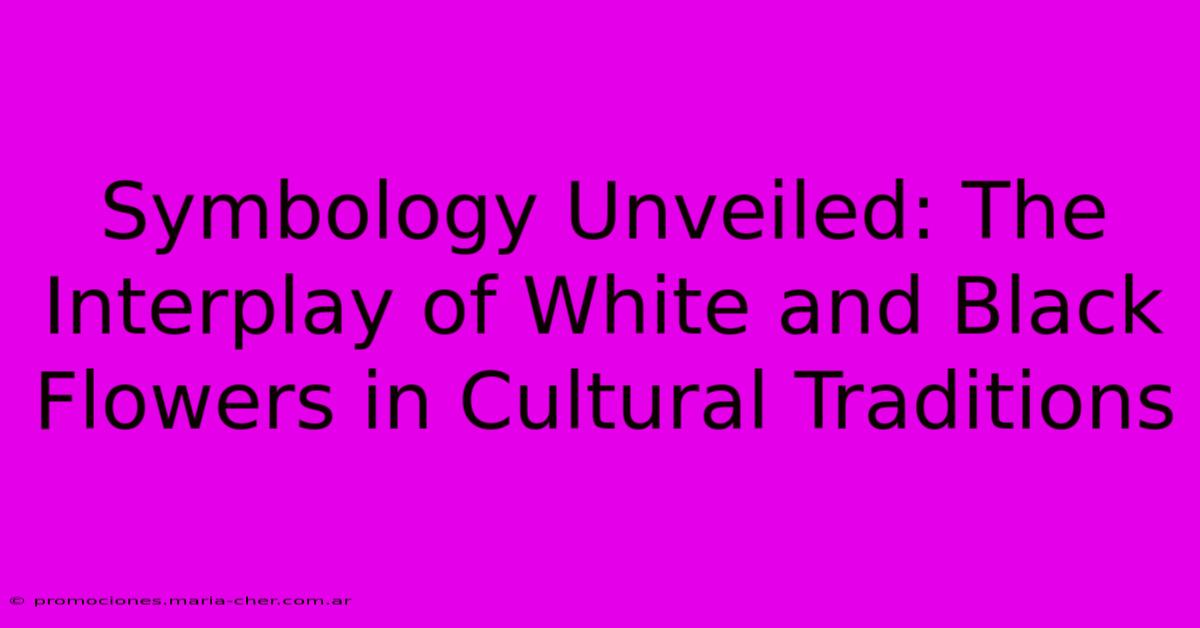 Symbology Unveiled: The Interplay Of White And Black Flowers In Cultural Traditions