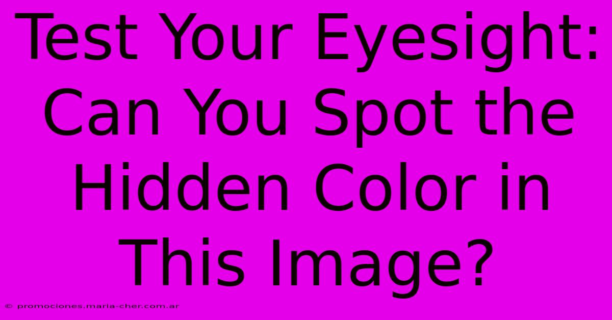 Test Your Eyesight: Can You Spot The Hidden Color In This Image?