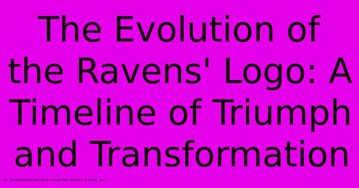 The Evolution Of The Ravens' Logo: A Timeline Of Triumph And Transformation