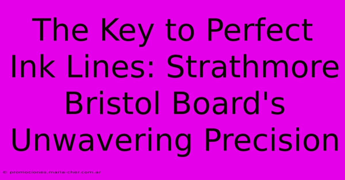 The Key To Perfect Ink Lines: Strathmore Bristol Board's Unwavering Precision