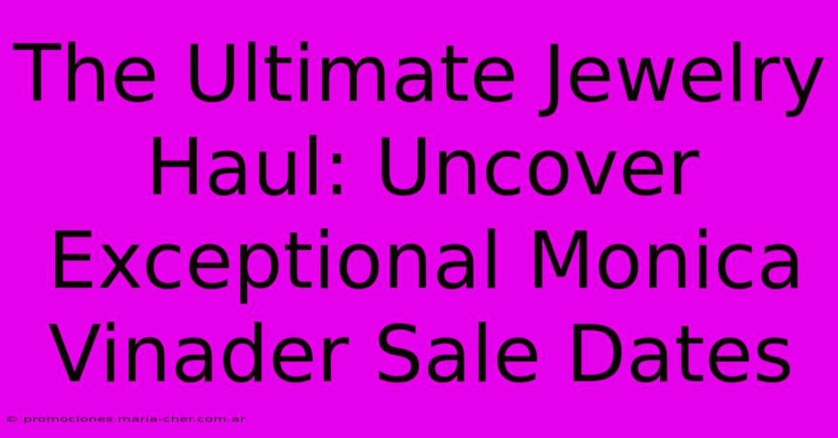 The Ultimate Jewelry Haul: Uncover Exceptional Monica Vinader Sale Dates