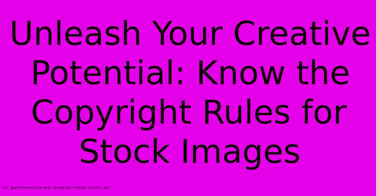 Unleash Your Creative Potential: Know The Copyright Rules For Stock Images