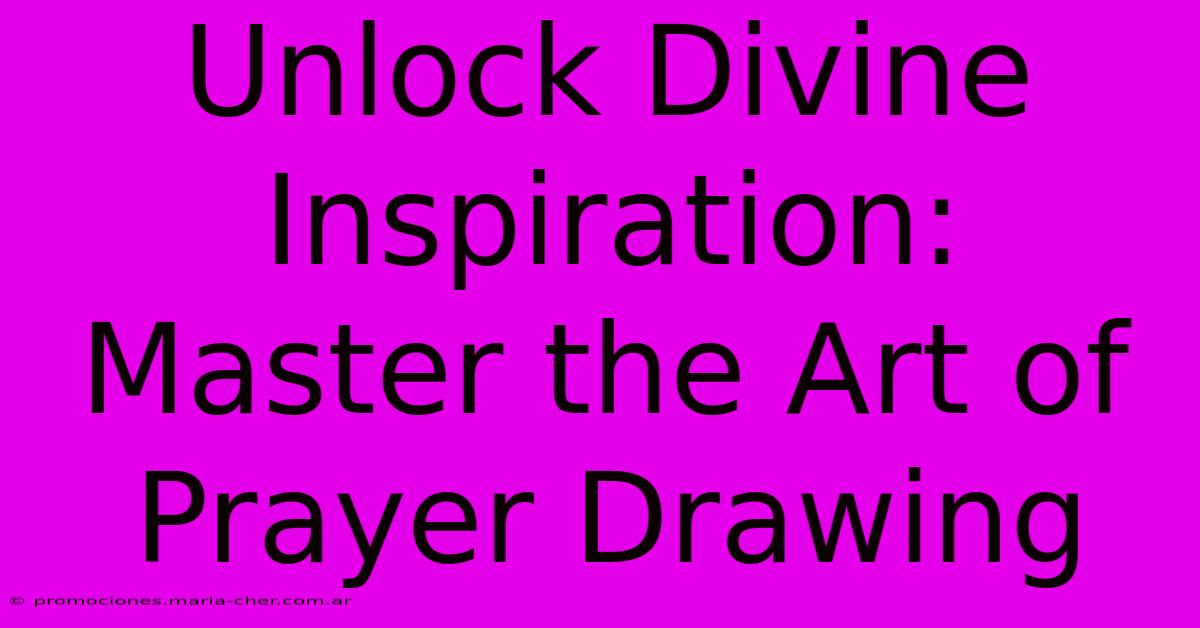 Unlock Divine Inspiration: Master The Art Of Prayer Drawing