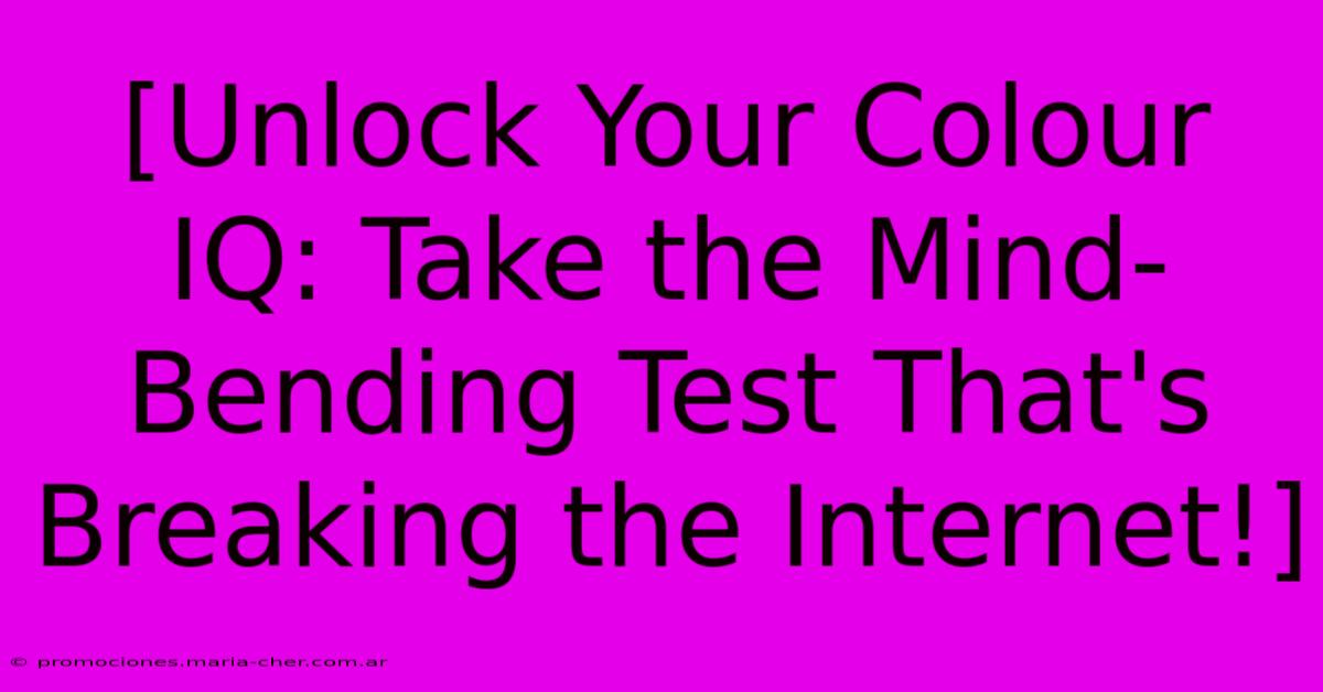 [Unlock Your Colour IQ: Take The Mind-Bending Test That's Breaking The Internet!]