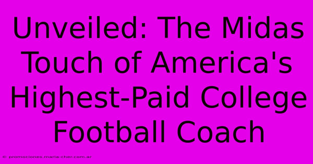 Unveiled: The Midas Touch Of America's Highest-Paid College Football Coach