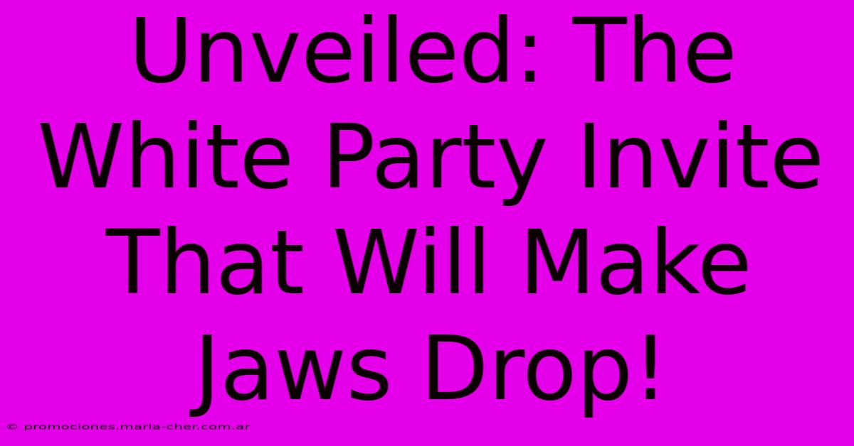 Unveiled: The White Party Invite That Will Make Jaws Drop!