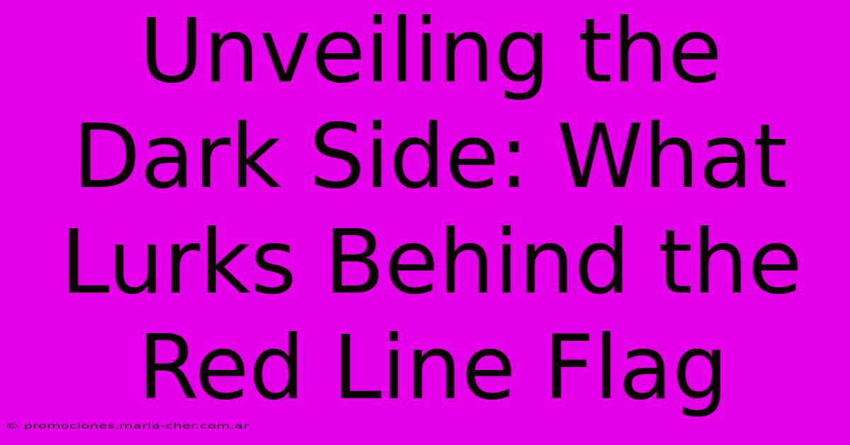 Unveiling The Dark Side: What Lurks Behind The Red Line Flag