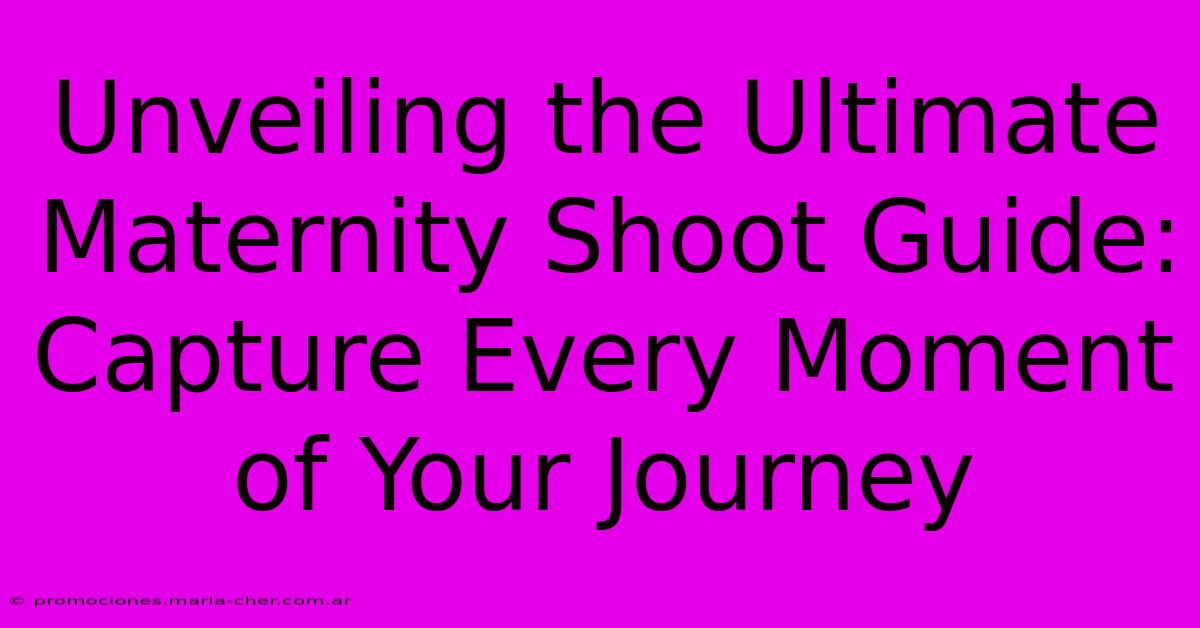 Unveiling The Ultimate Maternity Shoot Guide: Capture Every Moment Of Your Journey