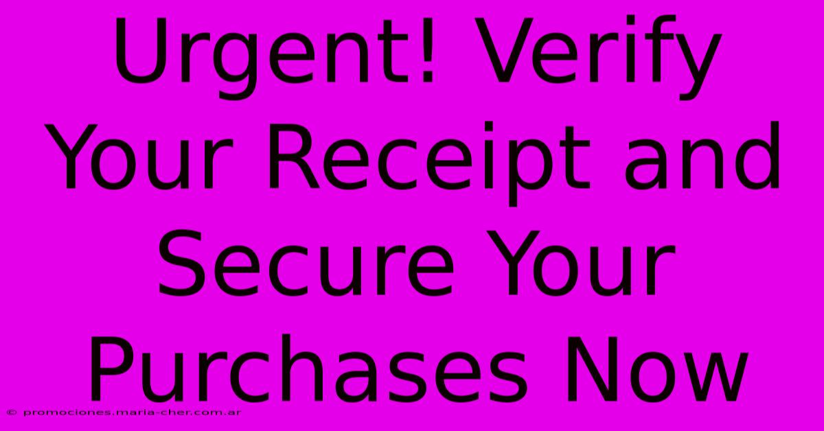 Urgent! Verify Your Receipt And Secure Your Purchases Now