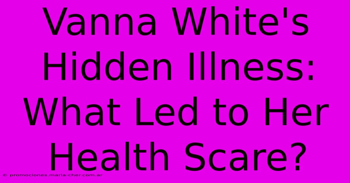 Vanna White's Hidden Illness: What Led To Her Health Scare?