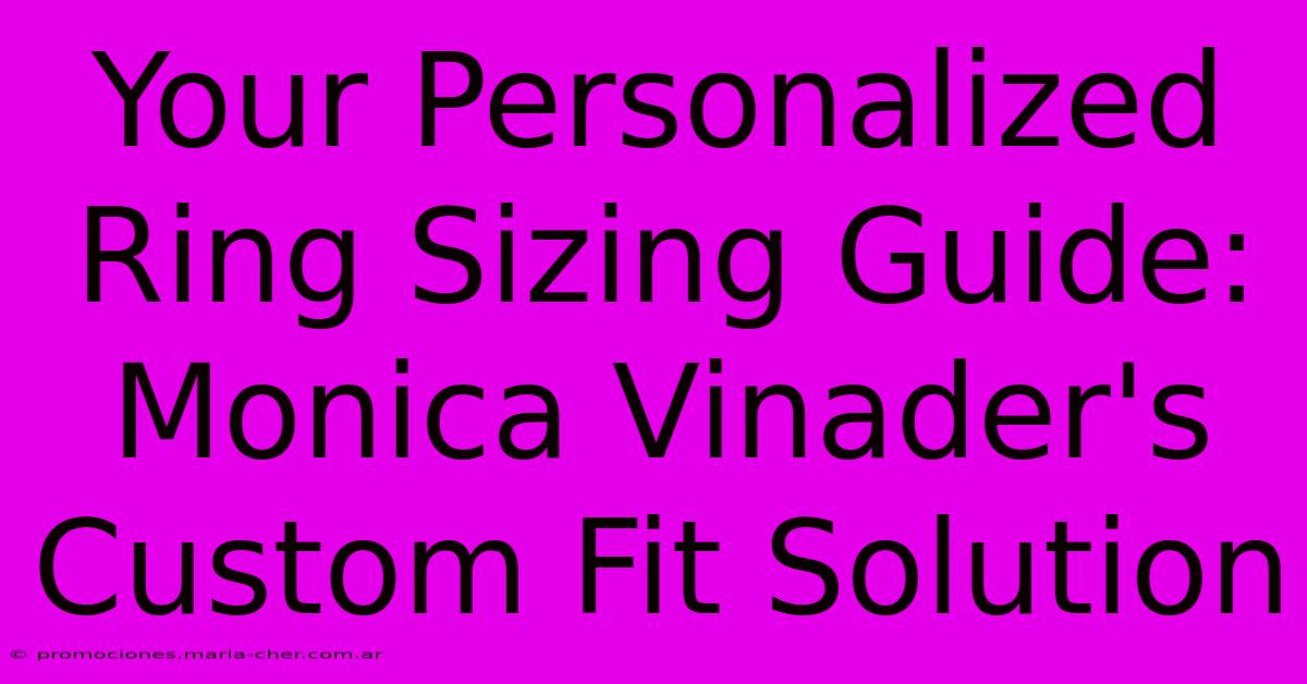 Your Personalized Ring Sizing Guide: Monica Vinader's Custom Fit Solution